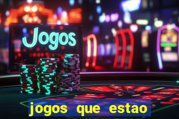 jogos que estao pagando hoje